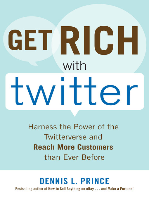 Title details for Get Rich with Twitter by Dennis L. Prince - Available